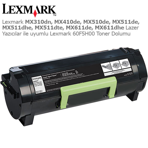 Lexmark 60F5H00 (605H) Toner Dolumu 1 Lexmark 60F5H00 (605H) Toner Dolumu